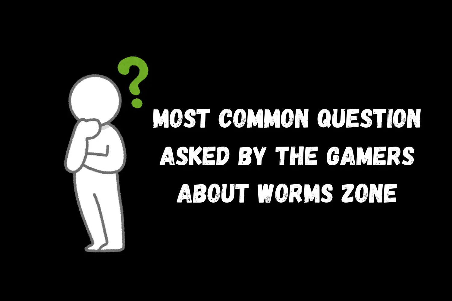 Most Common Questions asked by the gamers about Worms Zone